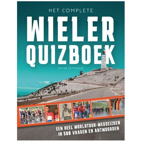 HET COMPLETE WIELER QUIZBOEK. WORLDTOUR WEGSEIZOEN IN 500 VRAGEN EN ANTWOORDEN.