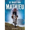 DE MAGIE VAN MATHIEU. WERELDTITELS, WIELERHELDEN EN DE NEDERLANDSE SUCCESSEN IN HET VELDRIJDEN.