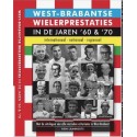 WEST-BRABANTSE WIELERPRESTATIES IN DE JAREN '60 & '70  !!! TIJDELIJK NIET LEVERBAAR