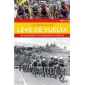 LEVE DE VUELTA. DE GESCHIEDENIS VAN DE RONDE VAN SPANJE.