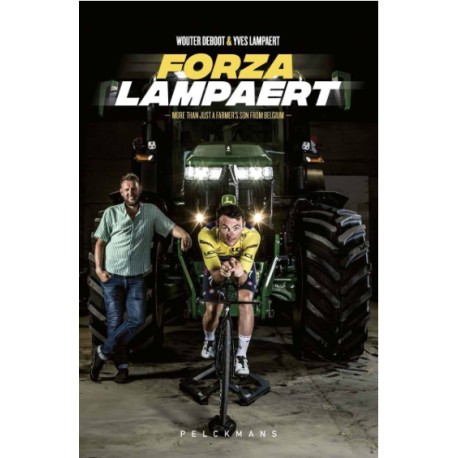 FORZA LAMPAERT. MORE THAN JUST A FARMER'S SON FROM BELGIUM.