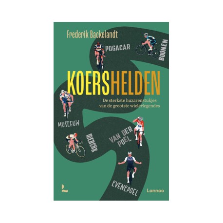 KOERSHELDEN.DE STERKSTE HUZARENSTUKJES VAN DE GROOTSTE WIELERLEGENDES.