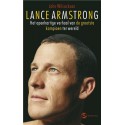 LANCE ARMSTRONG. HET OPENHARTIGE VERHAAL VAN DE GROOTSTE KAMPIOEN TER WERELD.