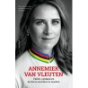 ANNEMIEK VAN VLEUTEN. Vallen, opstaan en de drive om beter te worden.