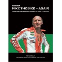 MIKE THE BIKE - AGAIN. THE STORY OF MIKE HAILWOOD'S RETURN TO THE TT