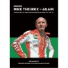 MIKE THE BIKE - AGAIN. THE STORY OF MIKE HAILWOOD'S RETURN TO THE TT