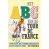 HET ABC VAN DE TOUR DE FRANCE. SPORTIEVE WETENSWAARDIGHEDEN OVER DE MOOISTE RONDE.