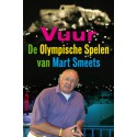 VUUR. De Olympische Spelen van Mart Smeets.