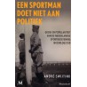 EEN SPORTMAN DOET NIET AAN POLITIEK. GROEI EN POPULARITEIT VAN DE NEDERLANDSE SPORTBEOEFENING IN OORLOGSTIJD.