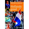 HOLLANDS GOUD. ALLE OLYMPISCHE KAMPIOENEN.