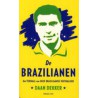 DE BRAZILIANEN. HET VERHAAL VAN ONZE BRAZILIAANSE VOETBALLERS. !!! UITVERKOCHT