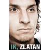 IK, ZLATAN.