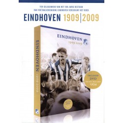 EINDHOVEN 1909 - 2009. JUBILEUMBOEK 100 JAAR. INCLUSIEF DVD UNIEKE BEELDEN 1954.