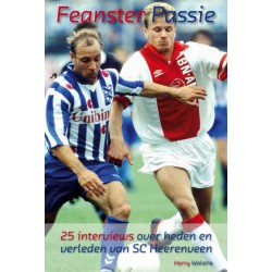 FEANSTER PASSIE. 25 INTERVIEWS OVER HEDEN EN VERLEDEN SC HEERENVEEN.