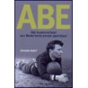 ABE Het levensverhaal van Nederlands eerste sportidool. !!!! UITVERKOCHT